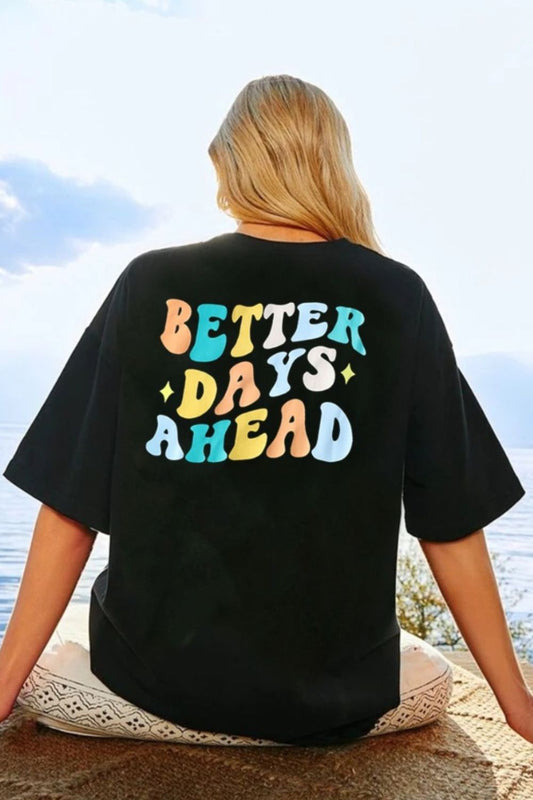 “ Better Days Ahead” T-Shirt
