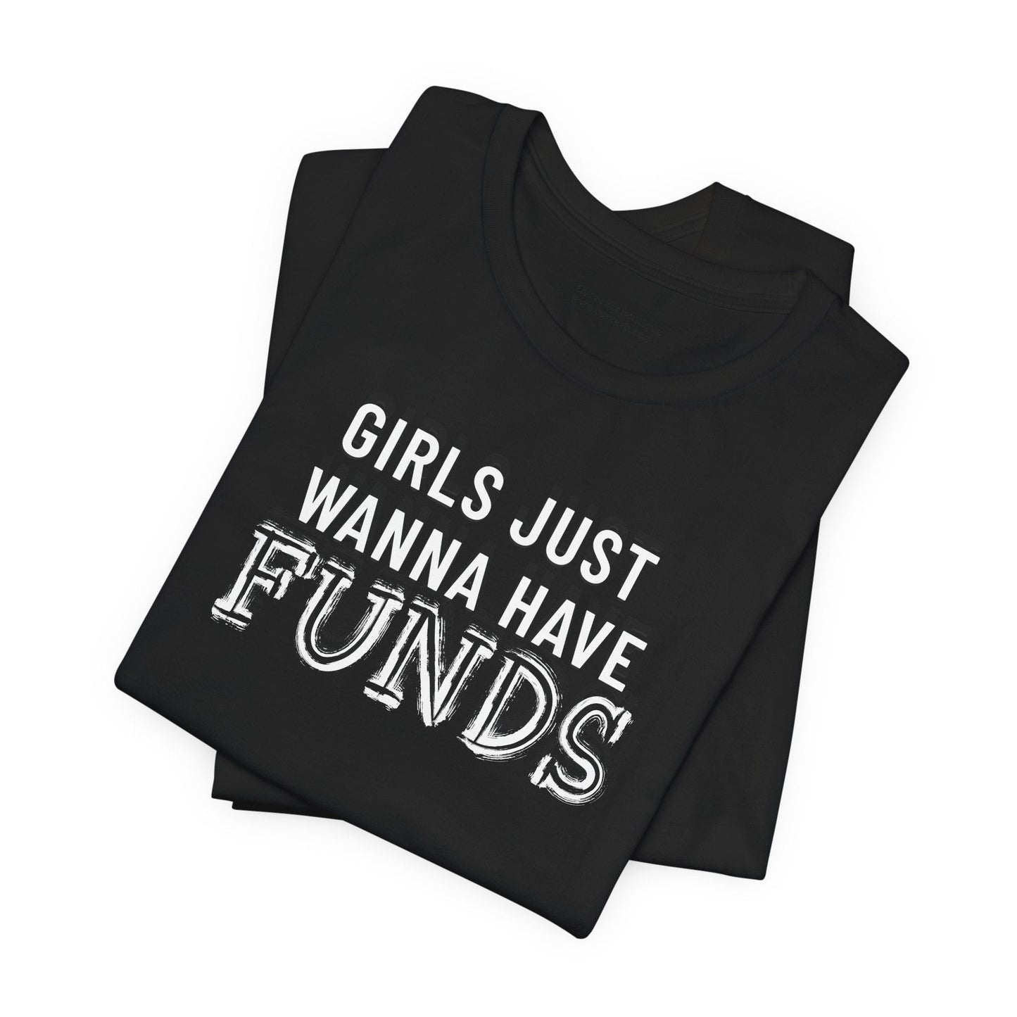 Girls Just Wanna | T-Shirt