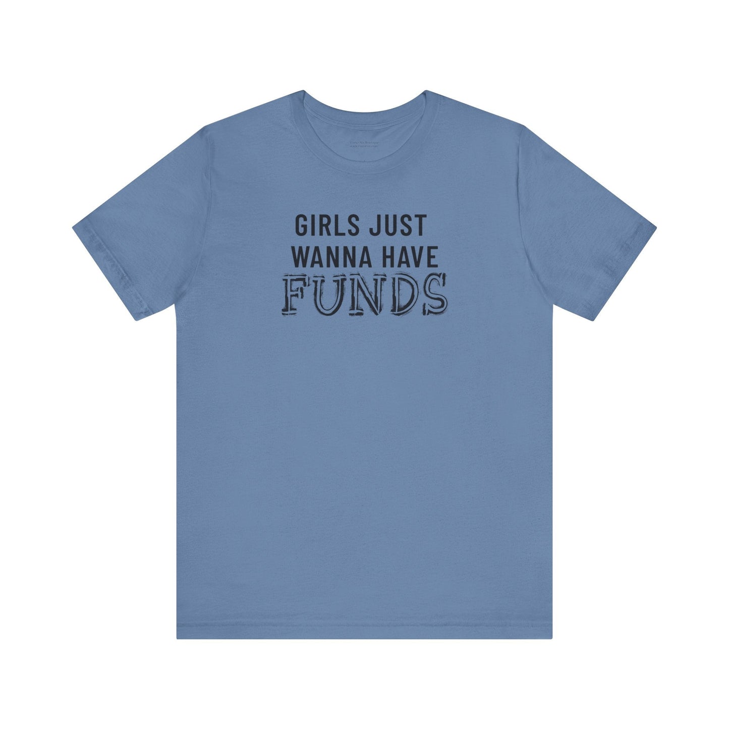 Girls Just Wanna | T-Shirt