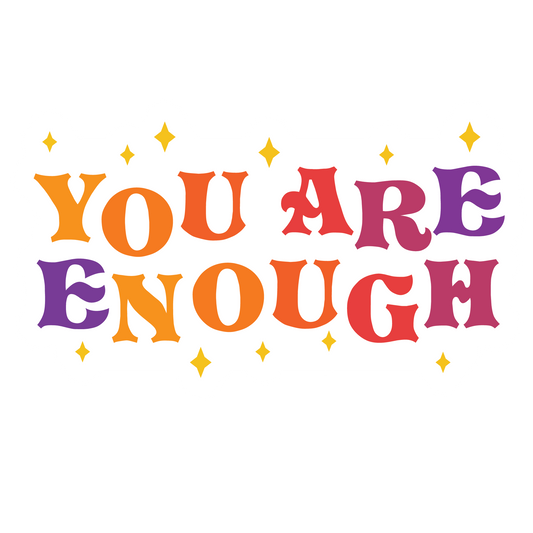 "You Are Enough" Sticker