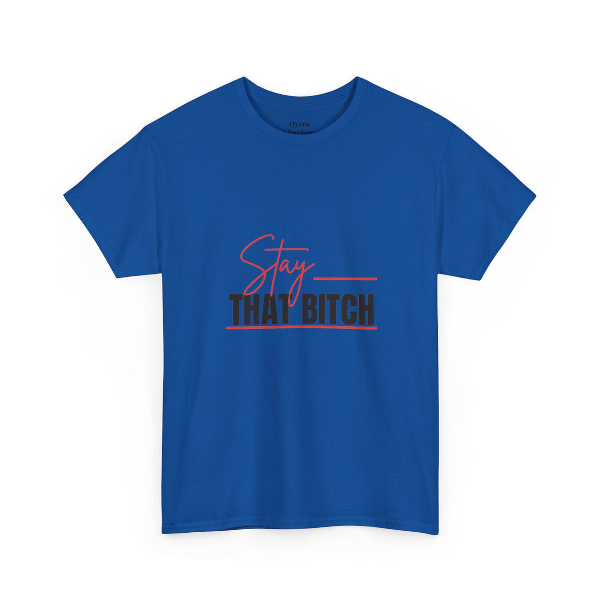 “Stay That Bitch” Graphic Tee