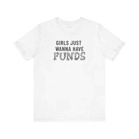 Girls Just Wanna | T-Shirt