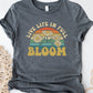 “Live Life In Full Bloom” Graphic Tee