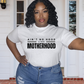 Motherhood | T-Shirt