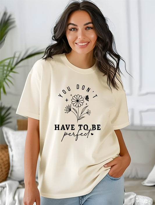 “You Don't Have to Be Perfect” Graphic Tee