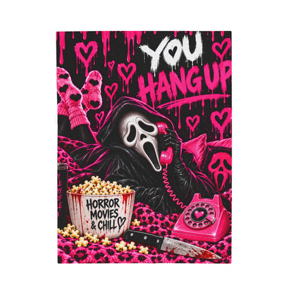 You Hang Up Horror Movie & Chill Velveteen Plush Blanket