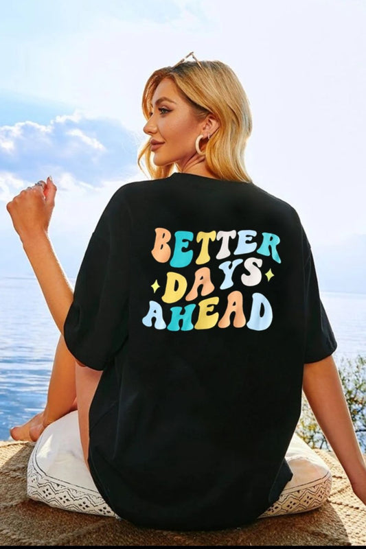 “ Better Days Ahead” T-Shirt