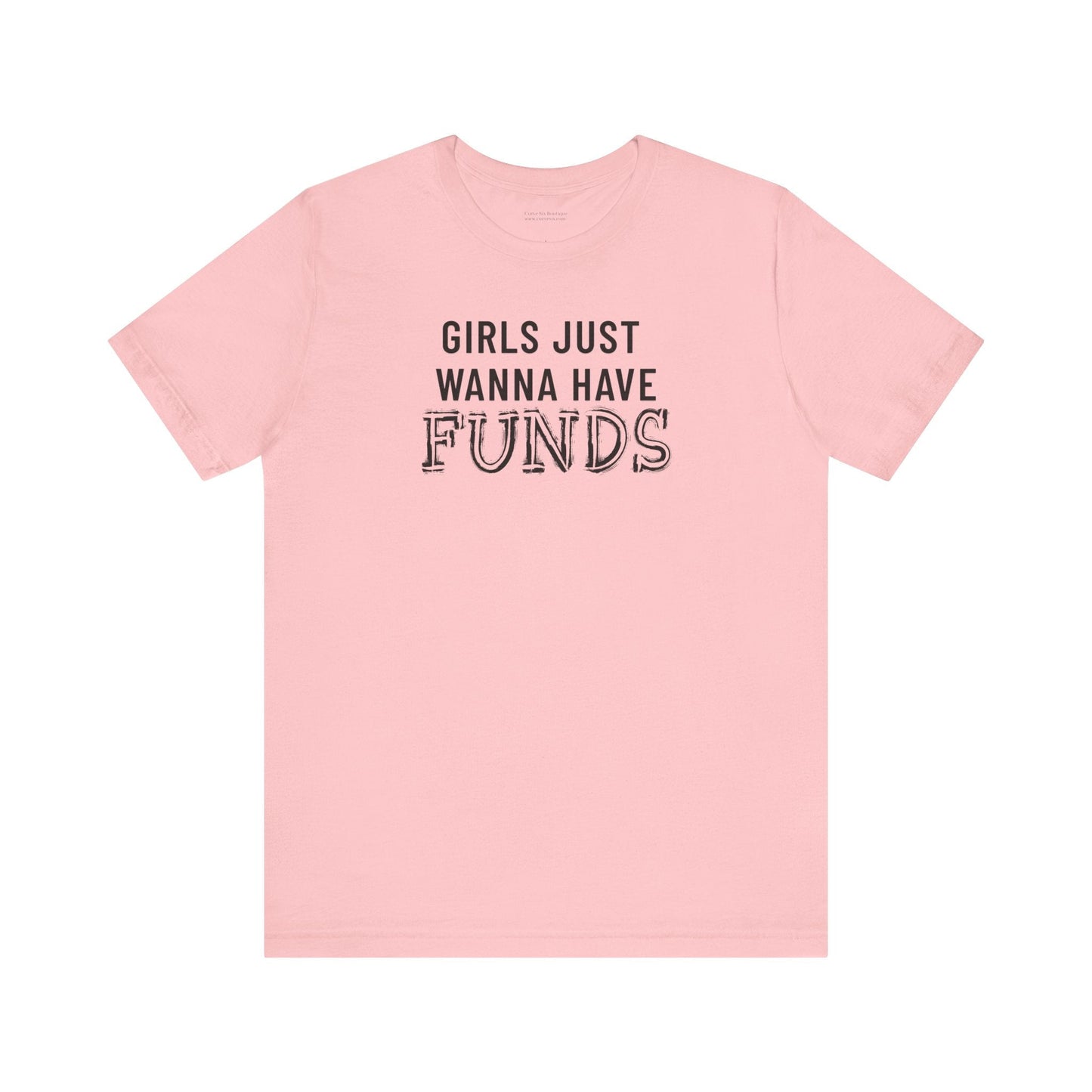 Girls Just Wanna | T-Shirt
