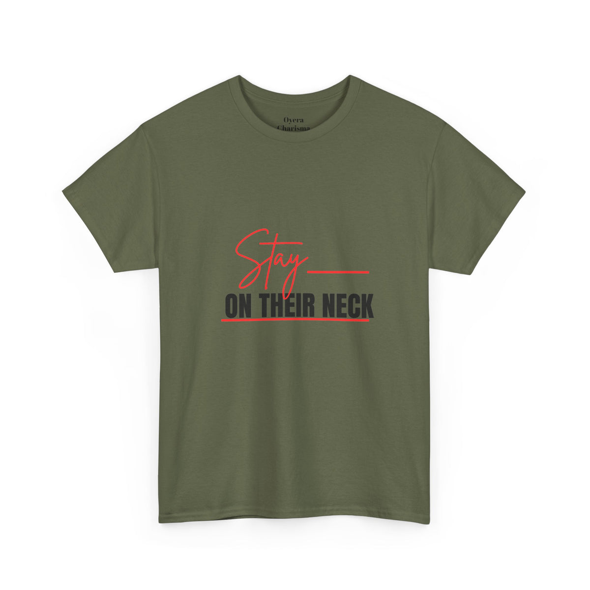 Stay on Their Neck T‑Shirt — Motivational Graphic Tee