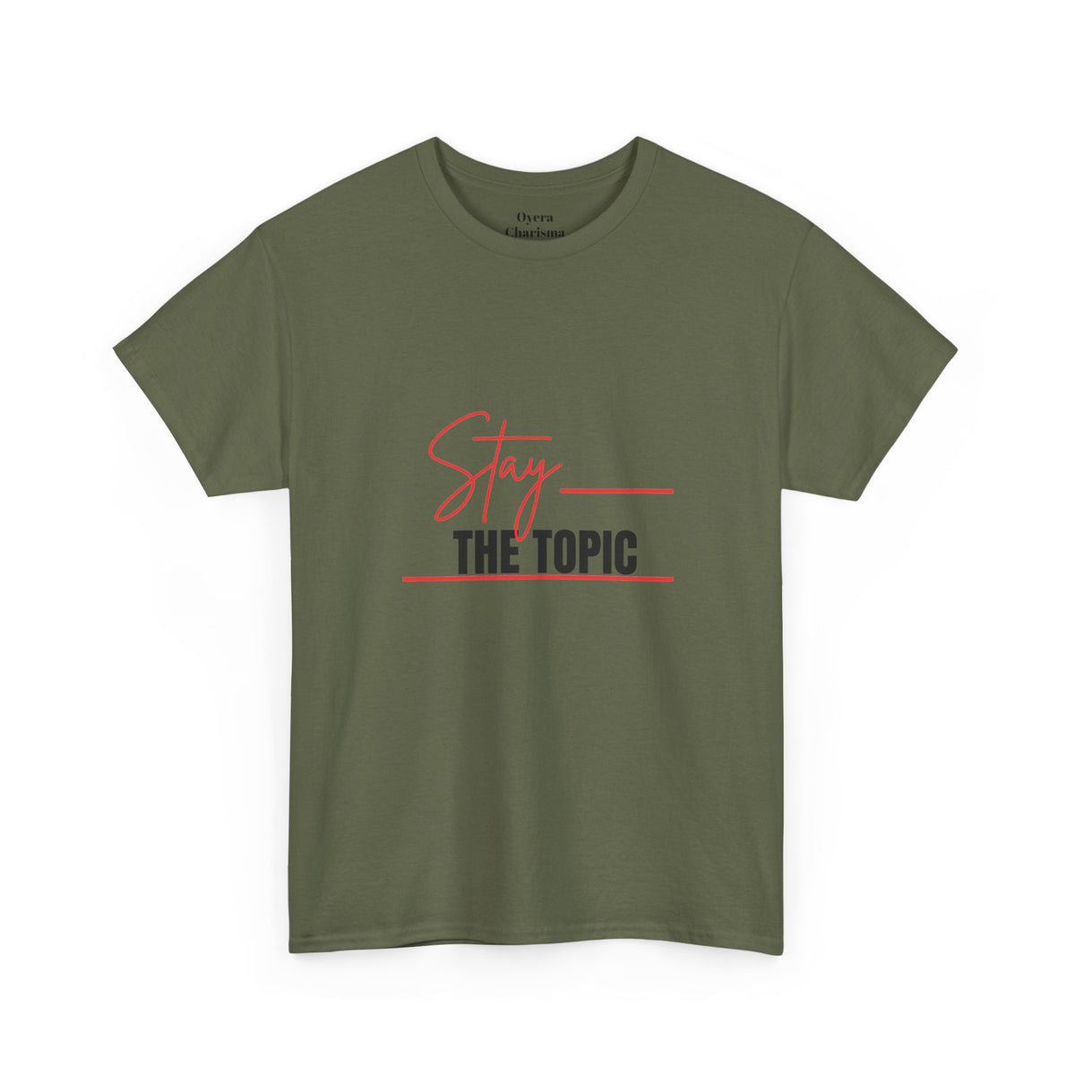 Stay the Topic T-Shirt — Minimalist Script & Bold Text Tee