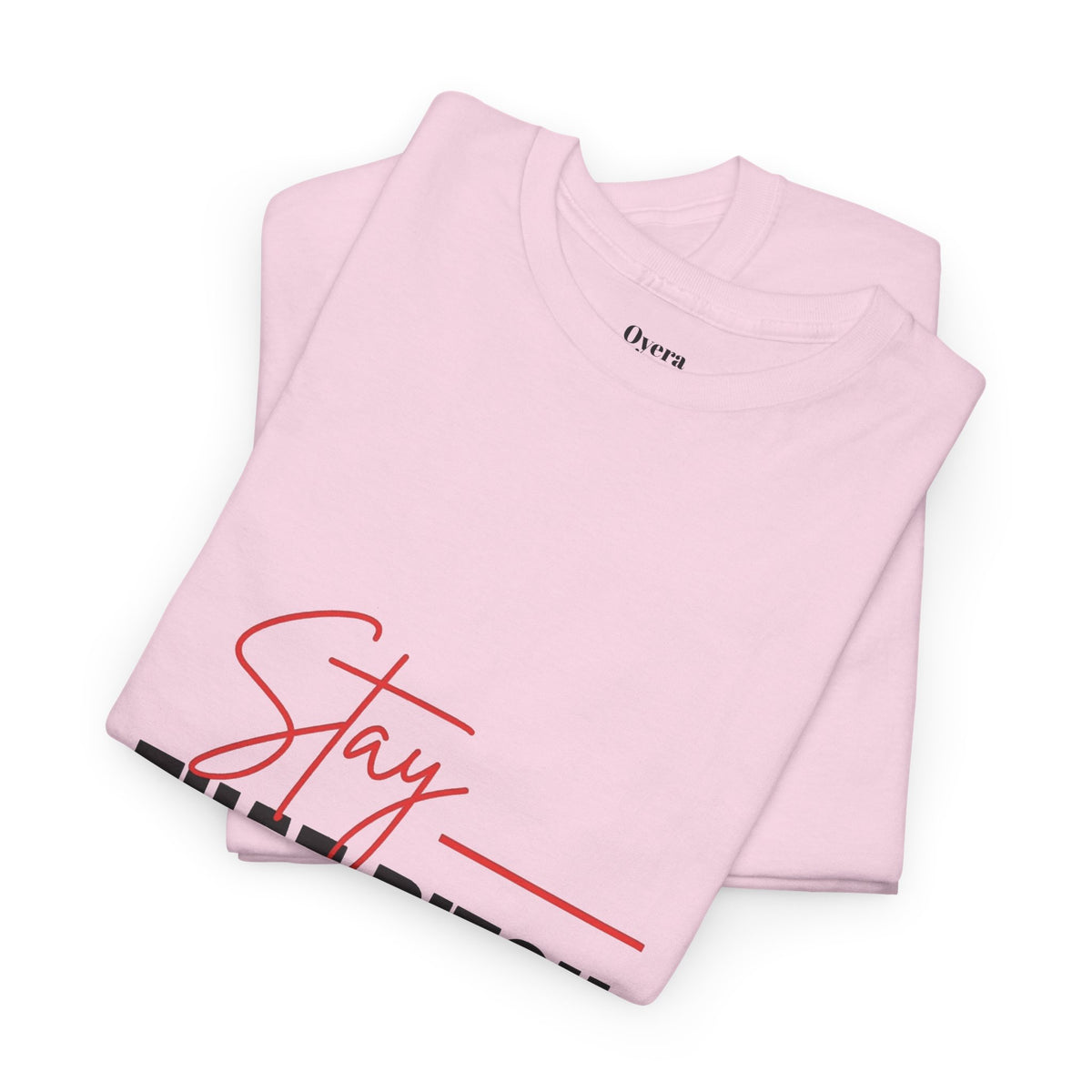 “Stay That Bitch” Graphic Tee