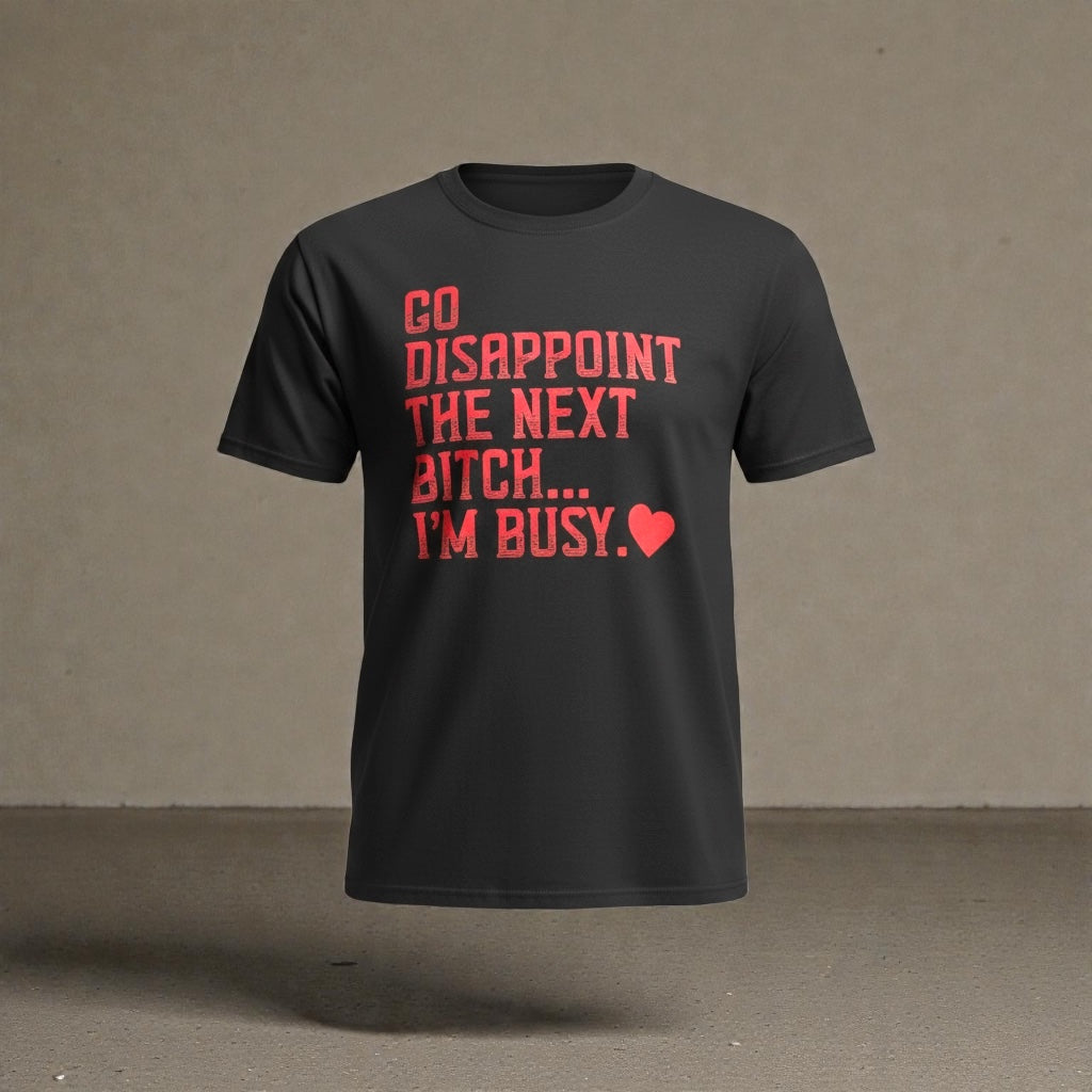 Black I'm Busy T Shirt