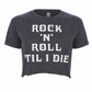 Rock'n'Roll Til I Die Cropped Tee - Vintage Rebel Graphic Shirt