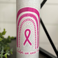 Strong Is The Only Choice 20oz UV Pink Skinny Tumbler