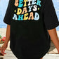 “ Better Days Ahead” T-Shirt