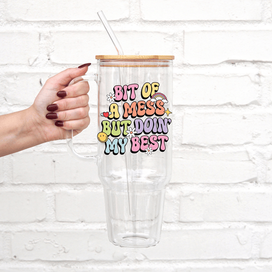 Bit of a Mess 40oz Glass or Plastic Tumbler With Lid and Straw