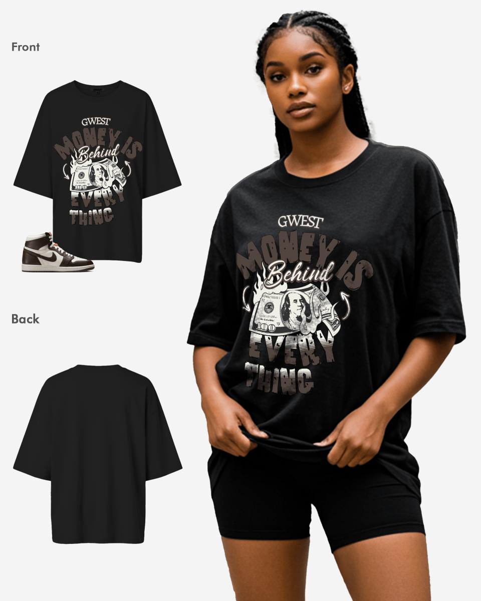 Money Is Behind Everything Oversized T-Shirt