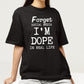 Dope In Real Life T-shirt